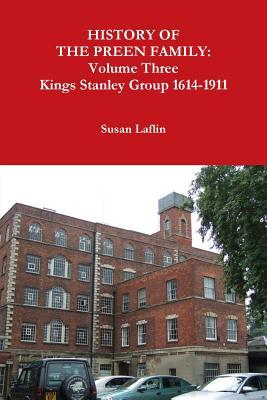 Read online History of the Preen Family: Volume Three Kings Stanley Group 1614-1911 - Susan Laflin | PDF