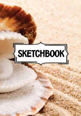 Read Sketchbook: Seashells and Starfishes Vol.7: 120 Pages of 7 X 10 Blank Paper for Drawing, Doodling or Sketching (Sketchbooks) - NOT A BOOK file in PDF