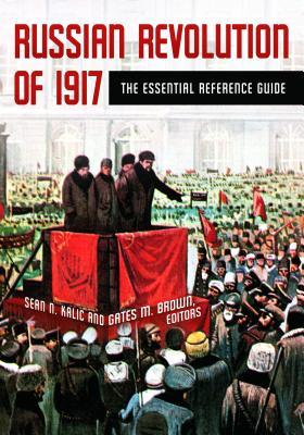 Read Russian Revolution of 1917: The Essential Reference Guide - Sean N Kalic file in ePub