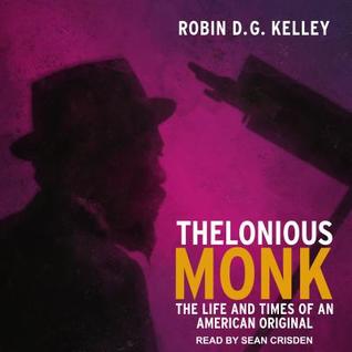 Read Thelonious Monk: The Life and Times of an American Original - Robin D.G. Kelley file in PDF