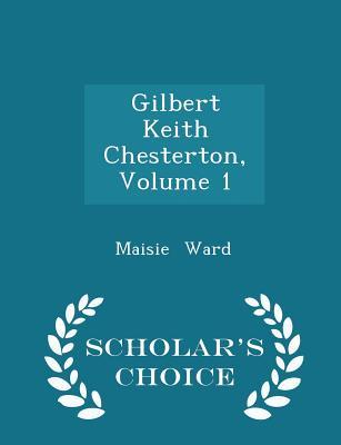 Download Gilbert Keith Chesterton, Volume 1 - Scholar's Choice Edition - Maisie Ward | ePub