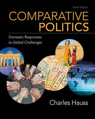 Read Comparative Politics: Domestic Responses to Global Challenges - Charles Hauss | ePub