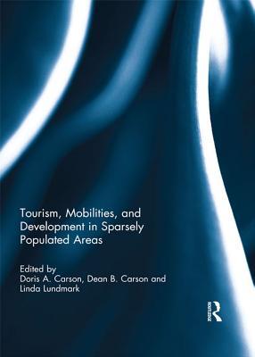 Download Tourism, Mobilities, and Development in Sparsely Populated Areas - Doris Carson file in PDF