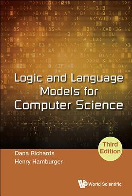 Download Logic and Language Models for Computer Science: 3rd Edition - Dana Richards | PDF