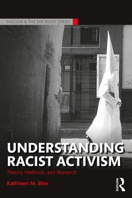 Read Understanding Racist Activism: Theory, Methods, and Research - Kathleen M. Blee | ePub