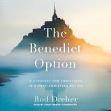 Read online The Benedict Option: A Strategy for Christians in a Post-Christian Nation - Rod Dreher | ePub