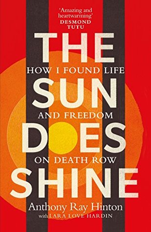 Read The Sun Does Shine: How I Found Life and Freedom on Death Row (Oprah's Book Club Summer 2018 Selection) - Anthony Ray Hinton | ePub