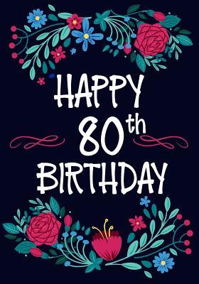 Read online Happy 80th Birthday: Birthday Gifts for Her, Birthday Journal Notebook for 80 Year Old for Journaling & Doodling, 7 X 10, (Birthday Keepsake Book) - NOT A BOOK | PDF