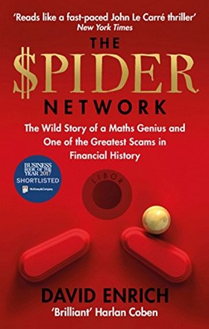 Read The Spider Network: The Wild Story of a Maths Genius and One of the Greatest Scams in Financial History - David Enrich | ePub