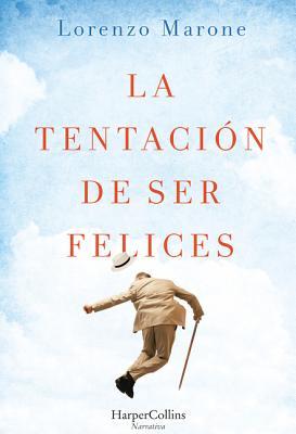 Read online La tentación de ser felices (The Temptation to Be Happy - Spanish Edition) - Lorenzo Marone file in PDF