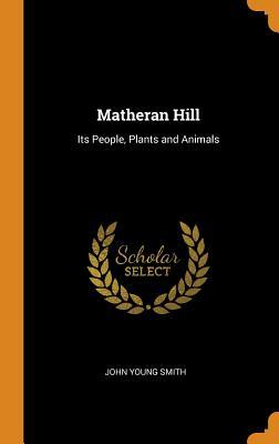 Read Matheran Hill: Its People, Plants and Animals - John Young Smith file in ePub