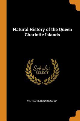 Download Natural History of the Queen Charlotte Islands - Wilfred Hudson Osgood file in ePub
