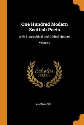 Read online One Hundred Modern Scottish Poets: With Biographical and Critical Notices; Volume 9 - Anonymous | PDF