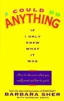 Read online I Could Do Anything if I Only Knew What it Was - Barbara Sher file in PDF