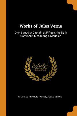 Download Dick Sands: A Captain at Fifteen. the Dark Continent. Measuring a Meridian - Jules Verne file in ePub
