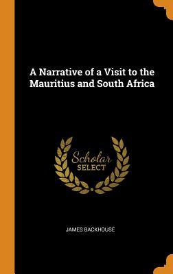 Read A Narrative of a Visit to the Mauritius and South Africa - James Backhouse file in PDF