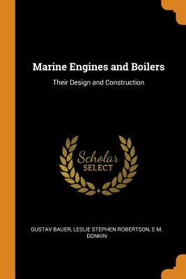 Read online Marine Engines and Boilers: Their Design and Construction - Gustav Bauer file in ePub