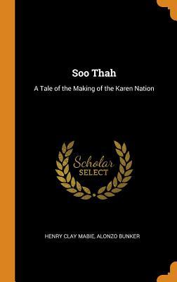 Download Soo Thah: A Tale of the Making of the Karen Nation - Henry Clay Mabie file in ePub