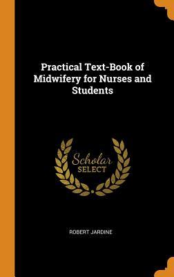 Read online Practical Text-Book of Midwifery for Nurses and Students - Robert Jardine | PDF