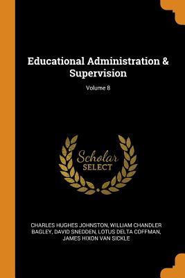 Read online Educational Administration & Supervision; Volume 8 - Charles Hughes Johnston file in PDF