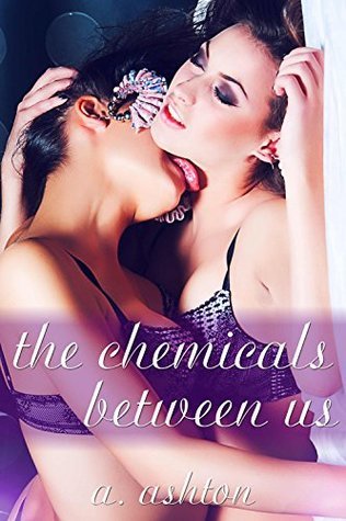 Download The Chemicals Between Us (A Hot Lesbian Romance) - A. Ashton | ePub