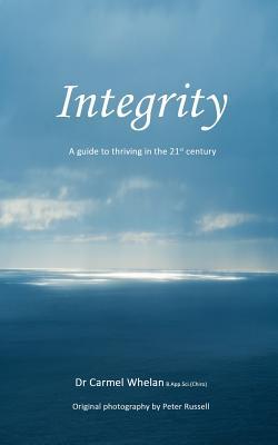 Read online Integrity: A Guide to Thriving in the 21st Century - Carmel Whelan file in PDF