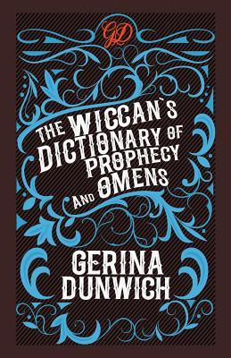 Download The Wiccan's Dictionary of Prophecy and Omens - Gerina Dunwich file in ePub