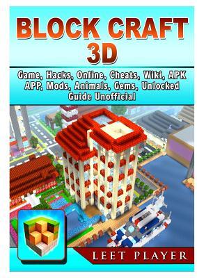 Read Block Craft 3D Game, Hacks, Online, Cheats, Wiki, Apk, App, Mods, Animals, Gems, Unlocked, Guide Unofficial - Leet Player | ePub