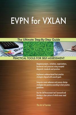 Download EVPN for VXLAN The Ultimate Step-By-Step Guide - Gerardus Blokdyk | PDF