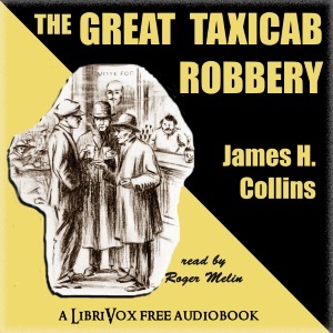 Download The Great Taxicab Robbery: A True Detective Story 1912 Classic - James H. Collins file in PDF