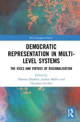 Read online Democratic Representation in Multi-Level Systems: The Vices and Virtues of Regionalisation - Thomas Daubler file in PDF