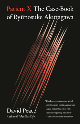 Read online Patient X: The Case-Book of Ryunosuke Akutagawa - David Peace file in PDF